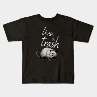 Livin the Trash - Eat Trash Kids T-Shirt